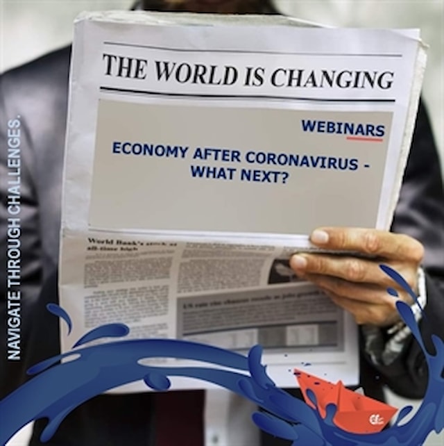 WEBINARS: ECONOMY AFTER CORONAVIRUS - WHAT NEXT?