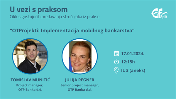 Gostovanje stručnjaka iz prakse: "OTProjekti: Implementacija mobilnog bankarstva" (17.01., 12:15 h, IL3)