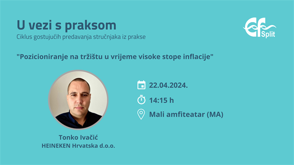 Gostujuće predavanje: "Pozicioniranje na tržištu u vrijeme visoke stope inflacije", 22.04.2024., u 14:15h (u MA)