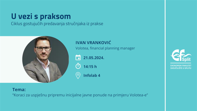 Gostujuće predavanje: „Koraci za uspješnu pripremu inicijalne javne ponude na primjeru Volotea-e” - 21.05.2024. (14:15h - Infolab 4)