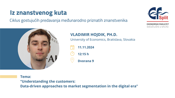 Gostujuće predavanje: “Understanding the customers: Data-driven approaches to market segmentation in the digital era” (11.11.2024. - 12:15 - D9)